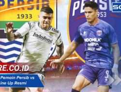 Susunan Pemain Persib vs Persita: Line Up Resmi Pertandingan Ini
