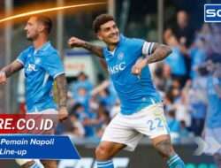 Susunan Pemain Napoli Terbaru: Line-up Paling Update