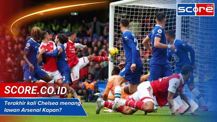 Terakhir Kali Chelsea Menang Lawan Arsenal