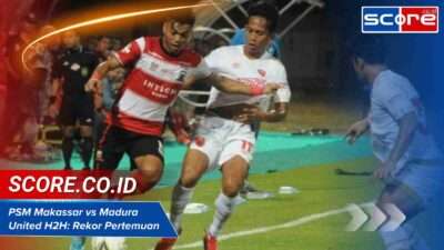 PSM Makassar Vs Madura United H2H