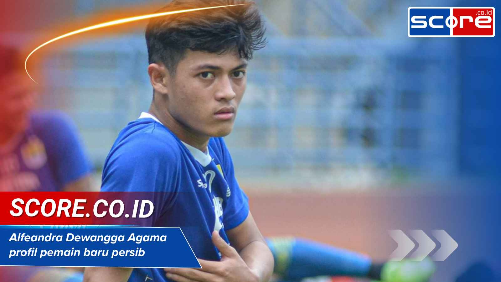 Alfeandra Dewangga Agama profil pemain baru persib 2 11zon