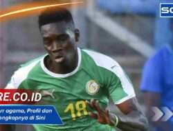 Ismaila sarr agama, Profil dan Biodata Lengkapnya di Sini
