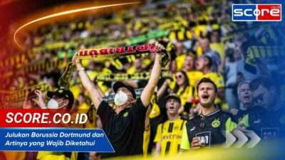 Julukan Borussia Dortmund dan Artinya yang Wajib Diketahui