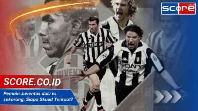Pemain Juventus dulu vs sekarang