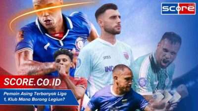 Pemain Asing Terbanyak Liga 1, Klub Mana Borong Legiun?