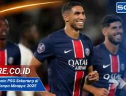 Posisi pemain PSG Sekarang di Era Baru Tanpa Mbappe 2025