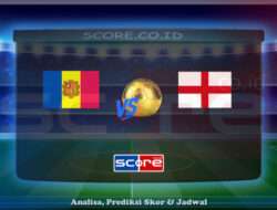 Prediksi Skor Andorra vs Inggris 7 Juni 2025
