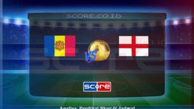 Prediksi Skor Andorra vs Inggris 7 Juni 2025