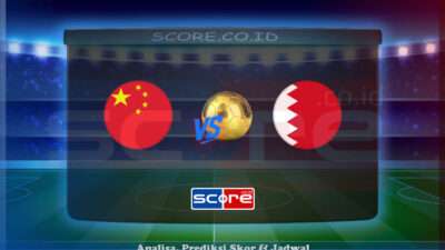 Prediksi Skor China vs Bahrain 10 Juni 2025