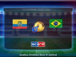 Prediksi Skor Ekuador vs Brasil 6 Juni 2025