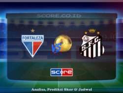 Prediksi Skor Fortaleza EC vs Santos FC 13 Juni 2025