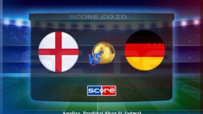 Prediksi Skor Inggris, Prediksi Skor Jerman, Prediksi Skor EURO U21 UEFA