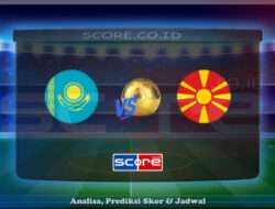 Prediksi Skor Kazakhstan vs Macedonia 9 Juni 2025