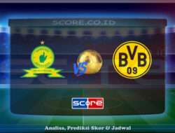 Prediksi Skor Mamelodi Sundowns vs Borussia Dortmund 21 Juni 2025