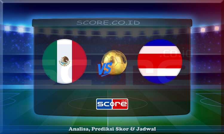 Prediksi Skor Meksiko vs Kosta Rika 23 Juni 2025
