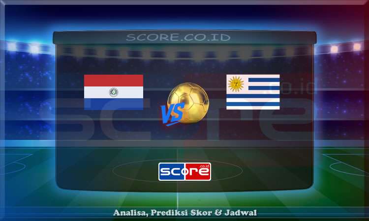 Prediksi Skor Paraguay vs Uruguay 6 Juni 2025