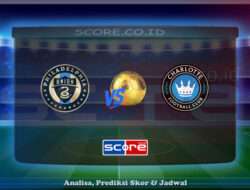 Prediksi Skor Philadelphia Union vs Charlotte FC 15 Juni 2025