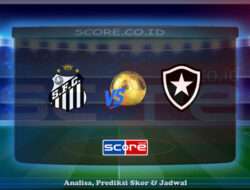 Prediksi Skor Santos FC vs Botafogo FR 2 Juni 2025