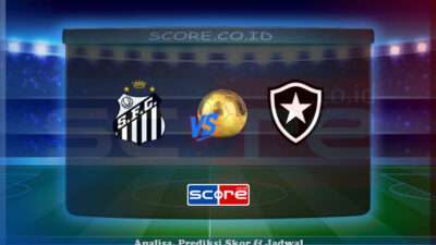 Prediksi Skor Santos FC vs Botafogo FR 2 Juni 2025
