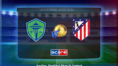 Prediksi Skor Seattle Sounders vs Atletico Madrid 20 Juni 2025