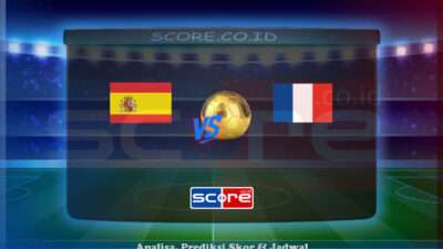 Prediksi Skor Spanyol vs Prancis 6 Juni 2025
