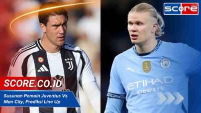 Susunan Pemain Juventus Vs Man City