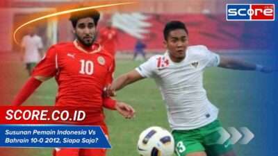 Susunan Pemain Indonesia Vs Bahrain