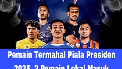 Pemain Termahal Piala Presiden 2025 Lengkap
