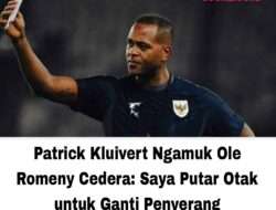 Patrick Kluivert Ngamuk Ole Romeny Cedera: Saya Putar Otak untuk Ganti Penyerang