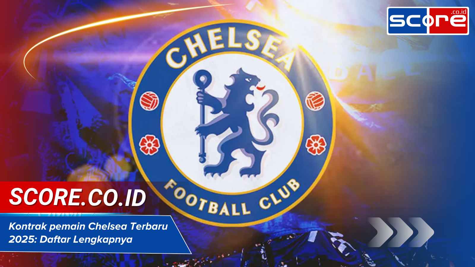 kontrak pemain chelsea terbaru 2025