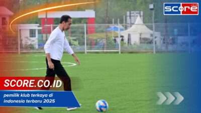 Pemilik klub terkaya di indonesia terbaru 2025, siapa?