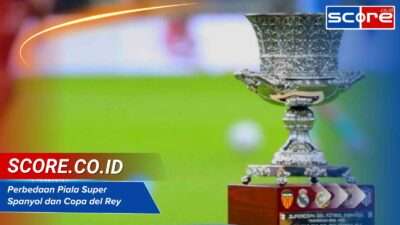 Perbedaan Piala Super Spanyol dan Copa del Rey