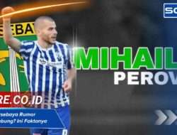 Perovic persebaya Rumor terbaru: Gabung? Ini Faktanya