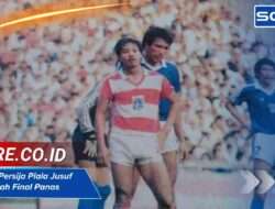 Persib Vs Persija Piala Jusuf 1976 & Kisah Final Panas