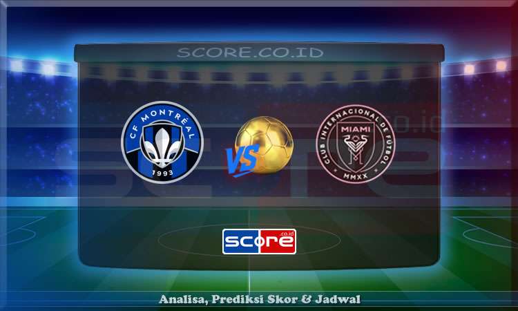 Prediksi Skor Montreal vs Inter Miami 6 Juli 2025