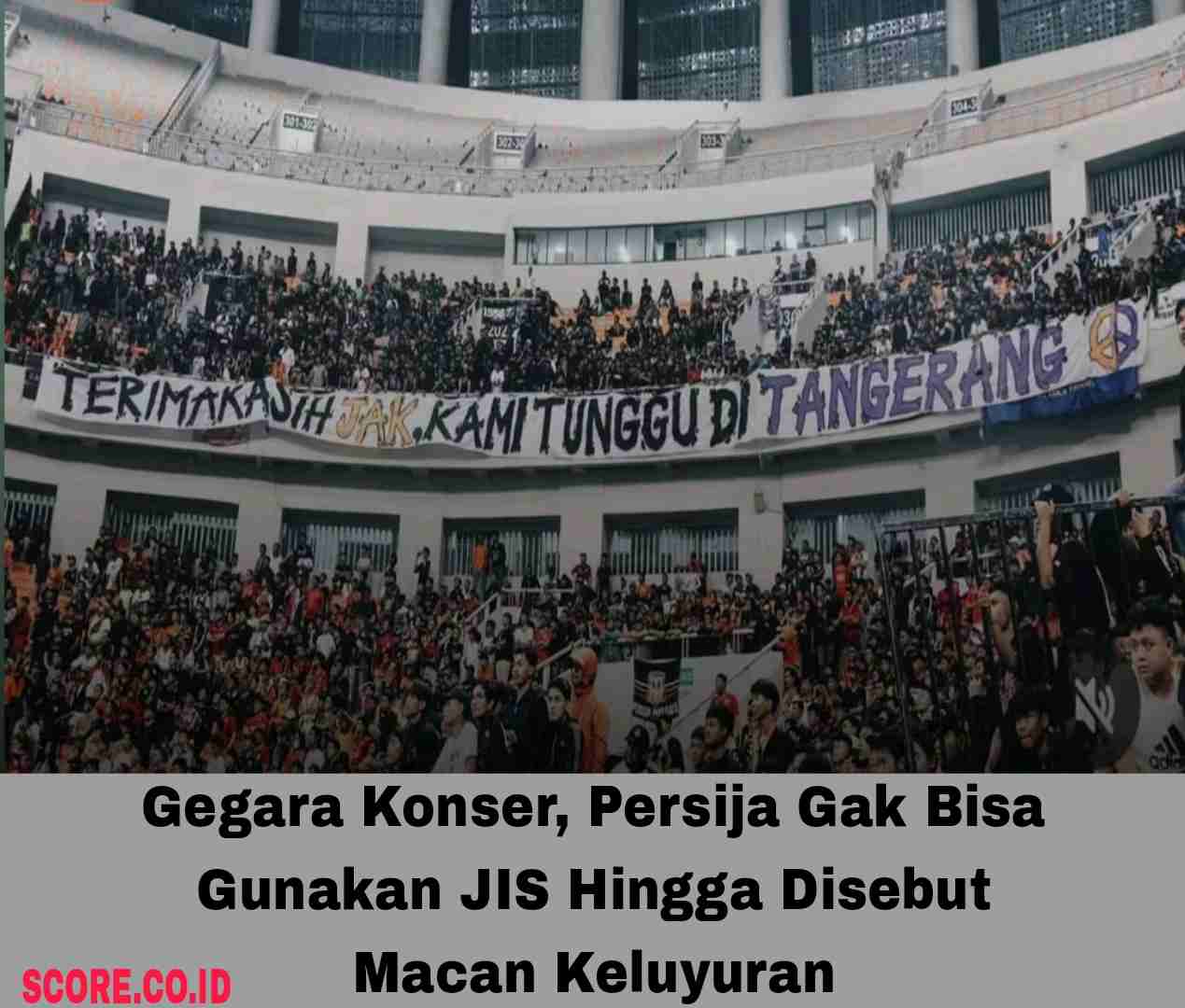 Persija Gak Bisa Gunakan JIS Hingga Disebut Macan Keluyuran