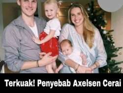 Terkuak! Penyebab Axelsen Cerai Ternyata Karena Hal Ini