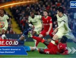 5 Pertemuan Terakhir Arsenal vs Liverpool, Siapa Dominan?