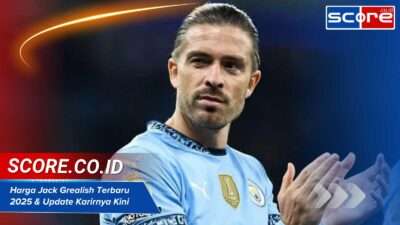 Harga Jack Grealish Terbaru