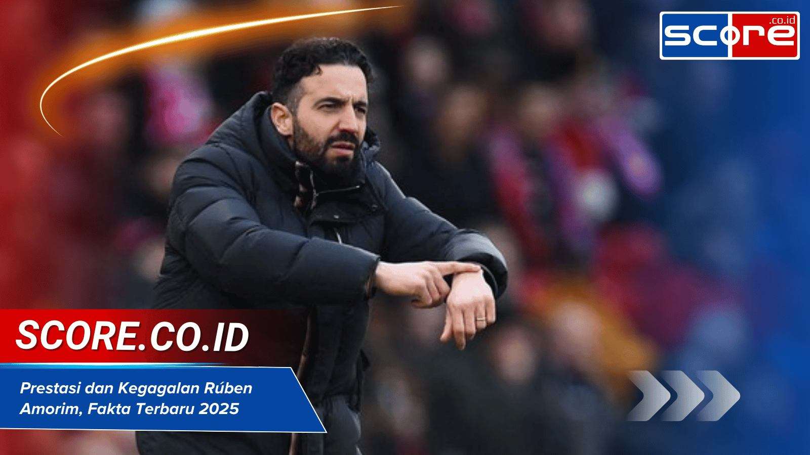 Prestasi dan Kegagalan Rúben Amorim, Fakta Terbaru 2025