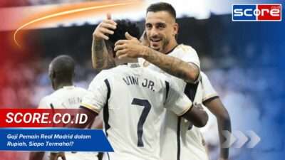 Gaji Pemain Real Madrid dalam Rupiah, Siapa Termahal?