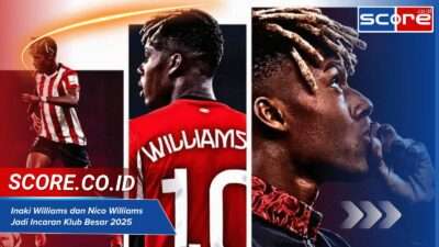 Inaki Williams dan Nico Williams Jadi Incaran Klub Besar 2025