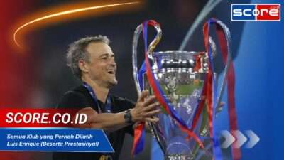 Tak Cuma Barcelona, Ini Semua Klub yang Pernah Dilatih Luis Enrique