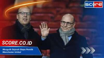 Mengulik Sejarah Siapa Pemilik Manchester United Sebelum Keluarga Glazer?