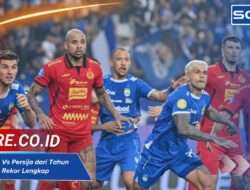 Skor Persib Vs Persija dari Tahun ke Tahun & Rekor Lengkap