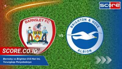 Barnsley vs Brighton 0-6 Hari Ini, Terungkap Penyebabnya