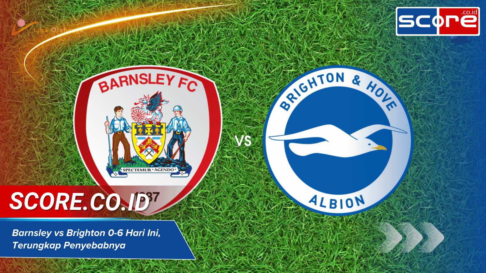 barnsley vs brighton 0 - 6 hari ini