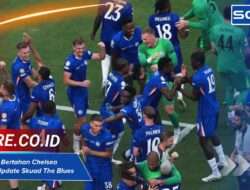 Gelandang Bertahan Chelsea Sekarang Update Skuad