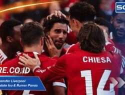 Rencana Transfer Liverpool Terbaru Update Isu & Rumor Panas
