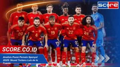Analisis Posisi Pemain Spanyol 2025